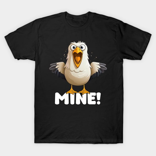 Funny Seagull, Witty Saying – "Mine!", Sea Coast Beach T-Shirt by Infinitee Shirts